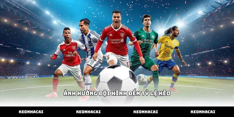Tác động thực tế của ảnh hưởng đội hình đến tỷ lệ kèo