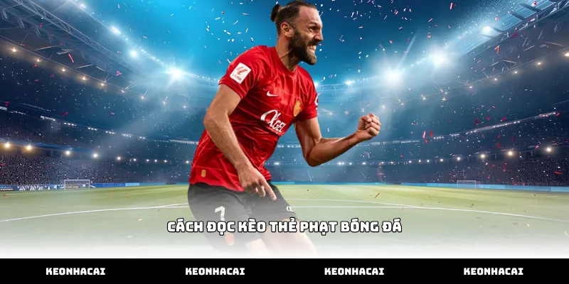 Cách đọc kèo thẻ phạt bóng đá qua các hình thức phổ biến