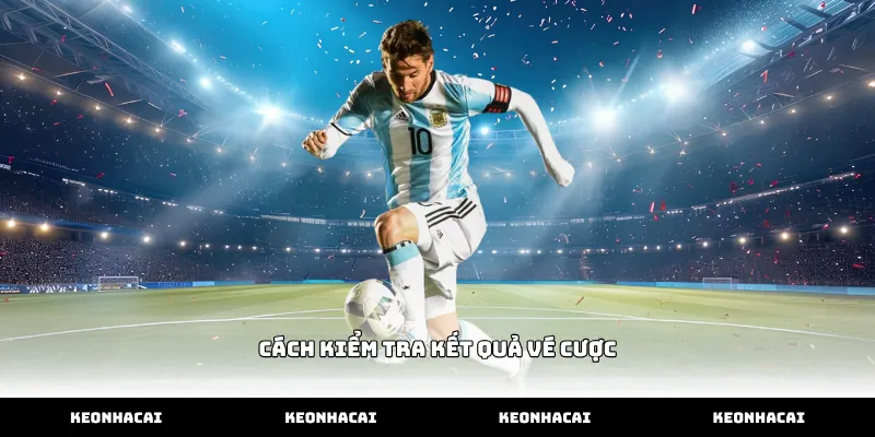 Thực hiện cách kiểm tra kết quả vé cược trên điện thoại