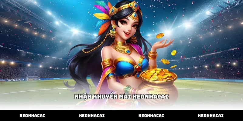 Danh sách các chương trình để nhận khuyến mãi keonhacai mới nhất